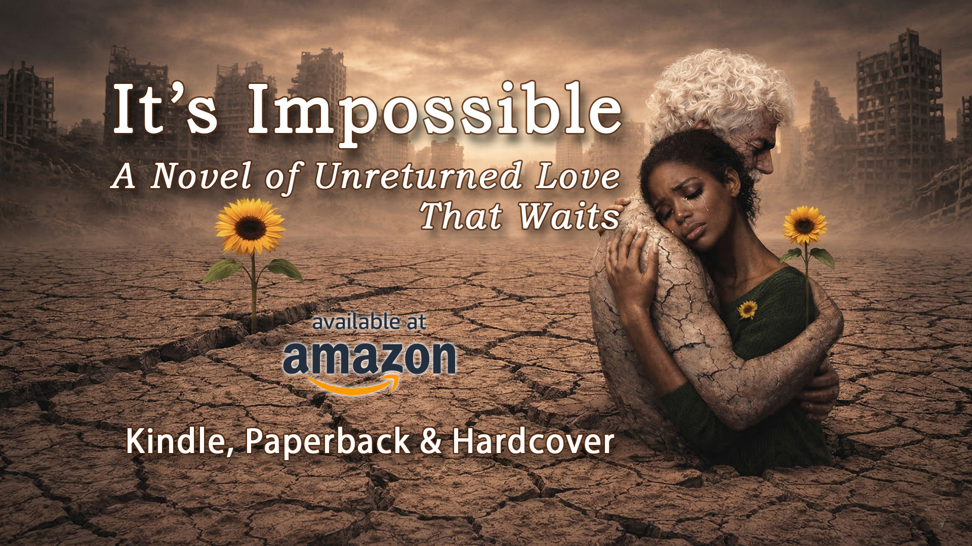 It's Impossible - A Novel of Unreturned Love That Waits